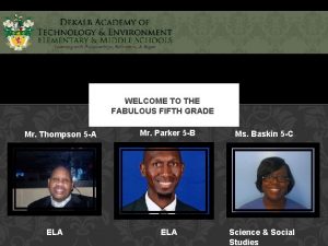 WELCOME TO THE FABULOUS FIFTH GRADE Mr Thompson