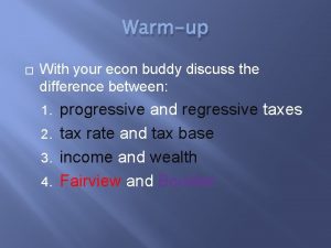 Warmup With your econ buddy discuss the difference