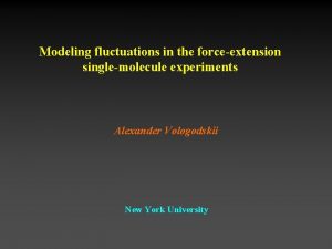 Modeling fluctuations in the forceextension singlemolecule experiments Alexander