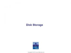 Disk Storage Shamkant B Navathe Copyright 2004 Pearson