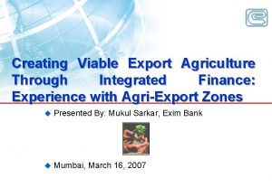 Creating Viable Export Agriculture Through Integrated Finance Experience