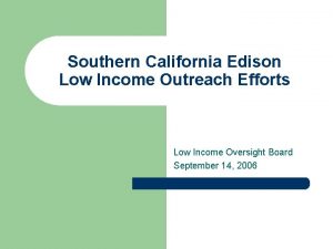 Southern California Edison Low Income Outreach Efforts Low