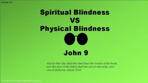 Lesson 69 Spiritual Blindness VS Physical Blindness John