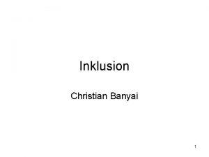 Inklusion Christian Banyai 1 Gliederung UNKonvention ber die
