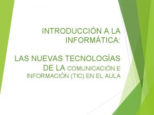 INTRODUCCIN A LA INFORMTICA LAS NUEVAS TECNOLOGAS DE