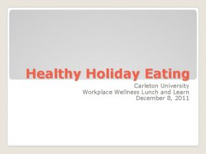 Healthy Holiday Eating Carleton University Workplace Wellness Lunch