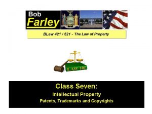 Class Seven Intellectual Property Patents Trademarks and Copyrights