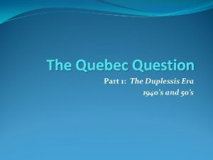 The Quebec Question Part 1 The Duplessis Era