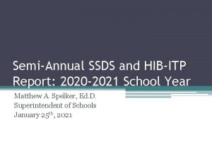 SemiAnnual SSDS and HIBITP Report 2020 2021 School
