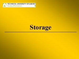 Storage Storage systems Role of a warehouse in