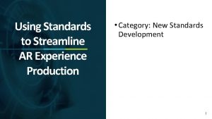 Using Standards to Streamline AR Experience Production Category