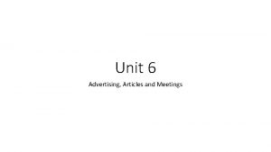 Unit 6 Advertising Articles and Meetings Advertising Vocabulary