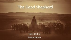 The Good Shepherd John 10 1 6 Pastor