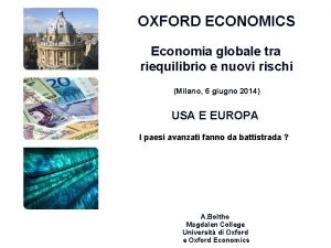 OXFORD ECONOMICS Economia globale tra riequilibrio e nuovi