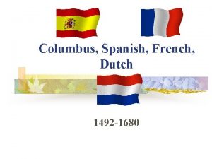 Columbus Spanish French Dutch 1492 1680 Columbus n