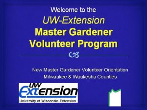 Welcome to the UWExtension Master Gardener Volunteer Program