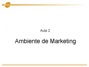 Aula 2 Ambiente de Marketing Professor Sergio Garrido