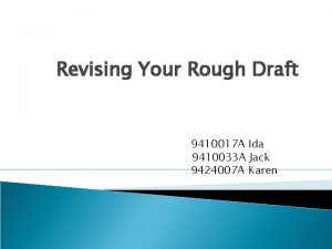 Revising Your Rough Draft 9410017 A Ida 9410033