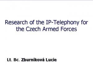 Research of the IPTelephony for the Czech Armed