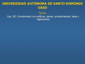 UNIVERSIDAD AUTNOMA DE SANTO DOMINGO UASD Tema Cap