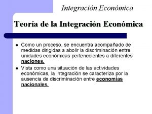 Integracin Econmica Teora de la Integracin Econmica l