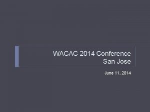WACAC 2014 Conference San Jose June 11 2014