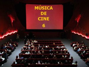 MSICA DE CINE 6 Con el cine el