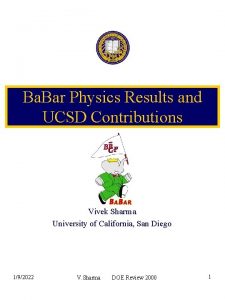 Ba Bar Physics Results and UCSD Contributions Vivek