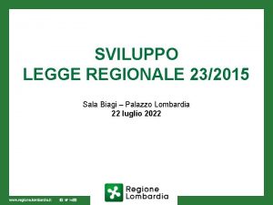 SVILUPPO LEGGE REGIONALE 232015 Sala Biagi Palazzo Lombardia