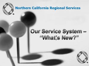 Northern California Regional Services Our Service System Whats