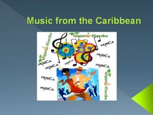 Music from the Caribbean Genres of Caribbean Music