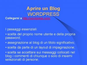 Aprire un Blog WORDPRESS Collegarsi a http wordpress