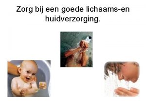 Zorg bij een goede lichaamsen huidverzorging Anatomie en