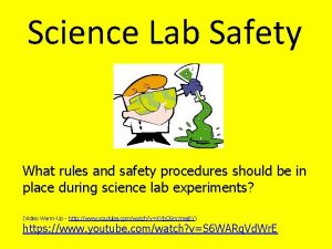 Science Lab Safety What rules and safety procedures