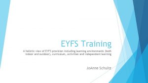 EYFS Training A holistic view of EYFS provision