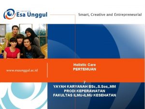 Holistic Care PERTEMUAN 7 YAYAH KARYANAH BSc S