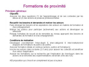 Formations de proximit Principes gnraux Objectifs Associer les