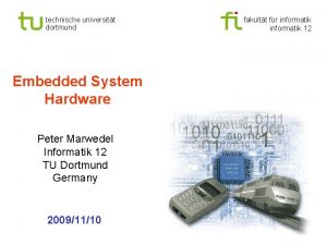 technische universitt dortmund Embedded System Hardware Peter Marwedel