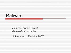 Malware v as mr Samir Leme slemesmf unze