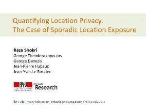 Quantifying Location Privacy The Case of Sporadic Location