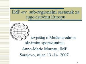 IMFov subregionalni sastanak za jugoistonu Europu Najnoviji izvjetaj