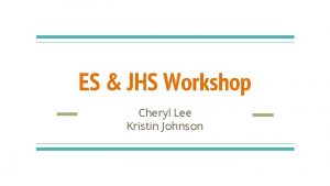 ES JHS Workshop Cheryl Lee Kristin Johnson Junior
