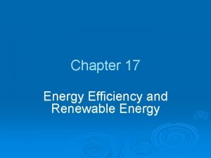 Chapter 17 Energy Efficiency and Renewable Energy REDUCING