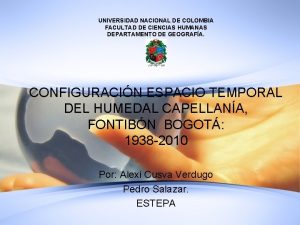 UNIVERSIDAD NACIONAL DE COLOMBIA FACULTAD DE CIENCIAS HUMANAS