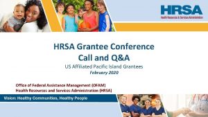 HRSA Grantee Conference Call and QA US Affiliated