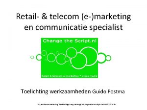 Retail telecom emarketing en communicatie specialist Toelichting werkzaamheden