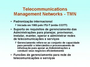 Telecommunications Management Networks TMN Padronizao internacional H Iniciada