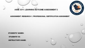 ASSE 3211 LEARNING OUTCOME ASSESSMENT 2 ASSIGNMENT RESEARCH