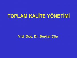 TOPLAM KALTE YNETM Yrd Do Dr Serdar p