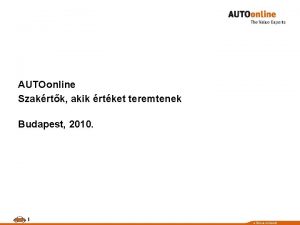 AUTOonline Szakrtk akik rtket teremtenek Budapest 2010 I